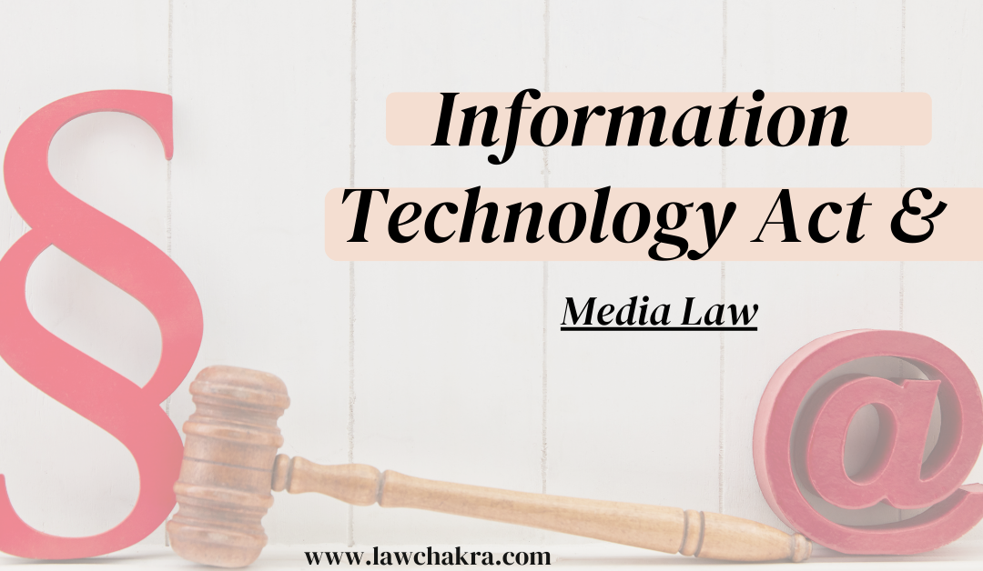 The Information Technology Act and Media Law